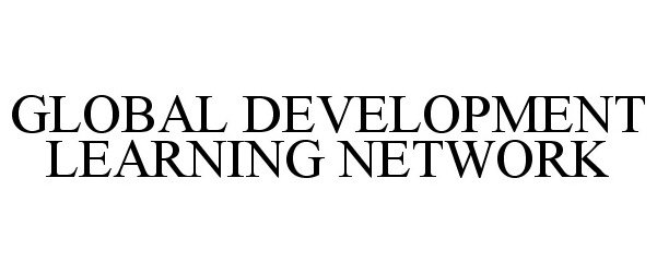 Trademark Logo GLOBAL DEVELOPMENT LEARNING NETWORK