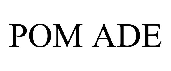 Trademark Logo POM ADE