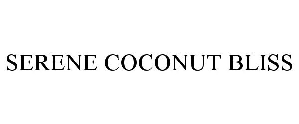 Trademark Logo SERENE COCONUT BLISS