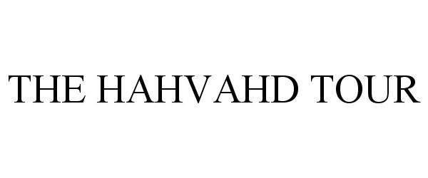 THE HAHVAHD TOUR