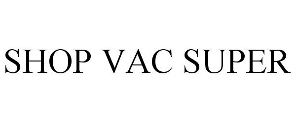 Trademark Logo SHOP VAC SUPER