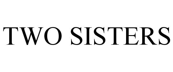 Trademark Logo TWO SISTERS