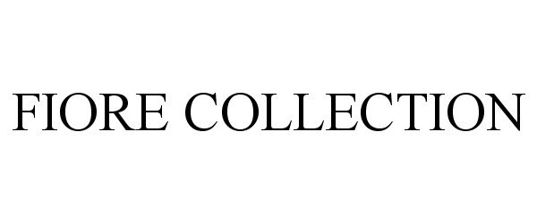 Trademark Logo FIORE COLLECTION