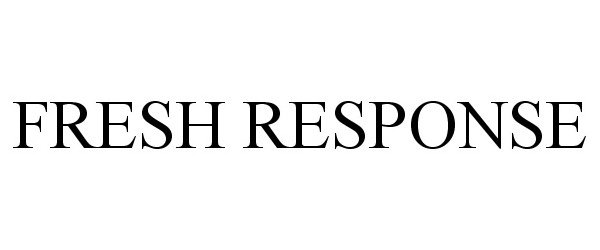 Trademark Logo FRESH RESPONSE