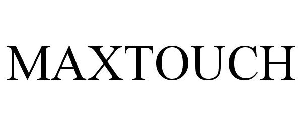 Trademark Logo MAXTOUCH