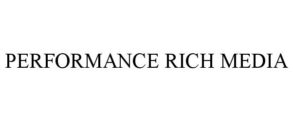 Trademark Logo PERFORMANCE RICH MEDIA