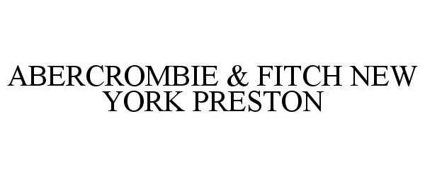  ABERCROMBIE &amp; FITCH NEW YORK PRESTON