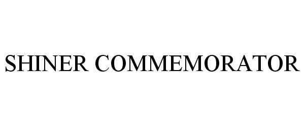 Trademark Logo SHINER COMMEMORATOR