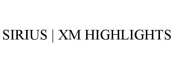  SIRIUS | XM HIGHLIGHTS