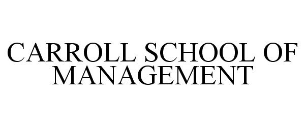  CARROLL SCHOOL OF MANAGEMENT