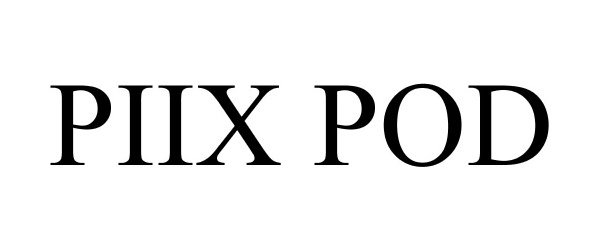 Trademark Logo PIIX POD