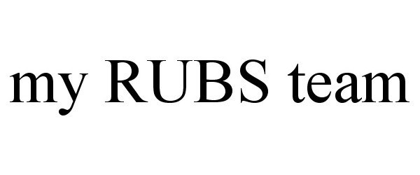Trademark Logo MY RUBS TEAM