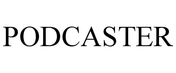 PODCASTER