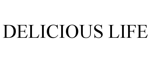 Trademark Logo DELICIOUS LIFE