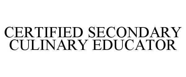  CERTIFIED SECONDARY CULINARY EDUCATOR