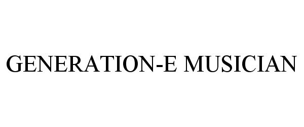Trademark Logo GENERATION-E MUSICIAN