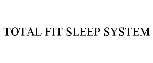 Trademark Logo TOTAL FIT SLEEP SYSTEM