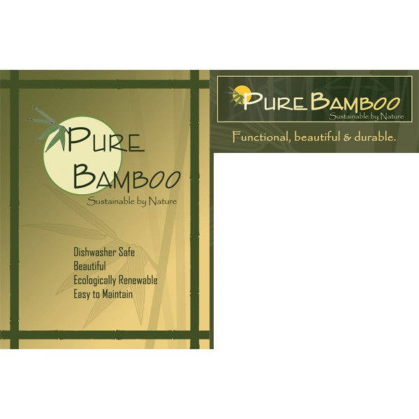  PURE BAMBOO SUSTAINABLE BY NATURE DISHWASHER SAFE BEAUTIFUL ECOLOGIALLY RENEWABLE EASY TO MAINTAIN PURE BAMBOO SUSTAINABLE BY NA