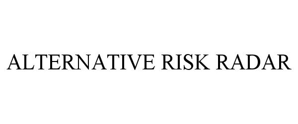  ALTERNATIVE RISK RADAR