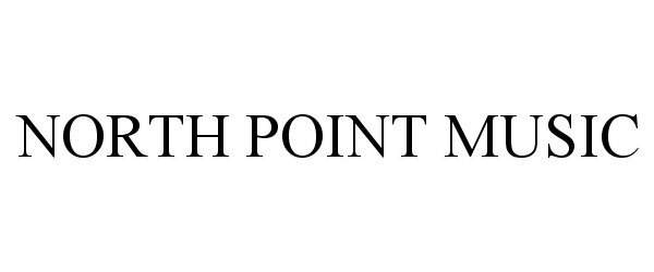 Trademark Logo NORTH POINT MUSIC