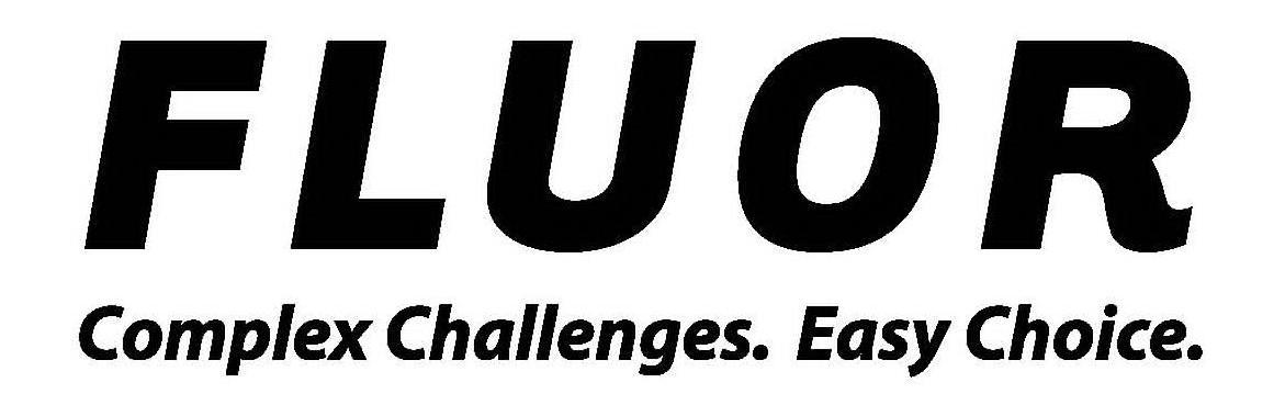  FLUOR COMPLEX CHALLENGES. EASY CHOICE.