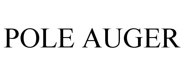 Trademark Logo POLE AUGER