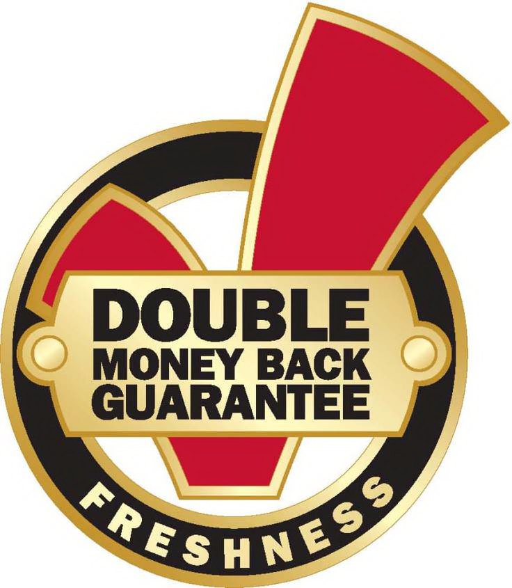  DOUBLE MONEY BACK GUARANTEE FRESHNESS