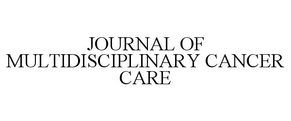  JOURNAL OF MULTIDISCIPLINARY CANCER CARE