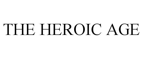 THE HEROIC AGE