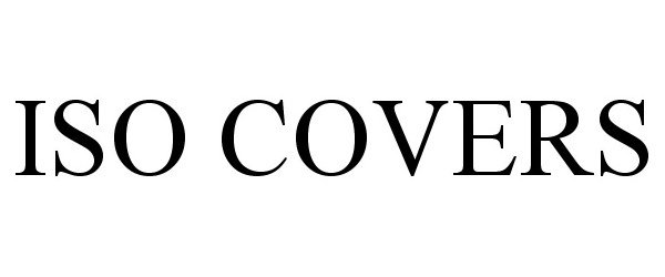 Trademark Logo ISO COVERS