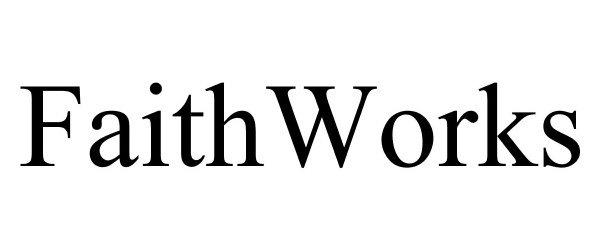 Trademark Logo FAITHWORKS