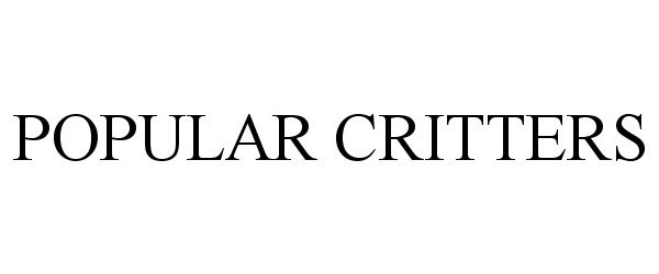 Trademark Logo POPULAR CRITTERS