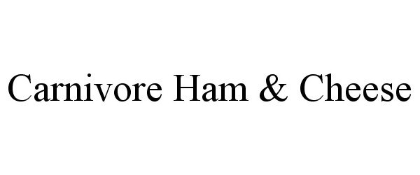 Trademark Logo CARNIVORE HAM &amp; CHEESE