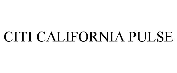 Trademark Logo CITI CALIFORNIA PULSE