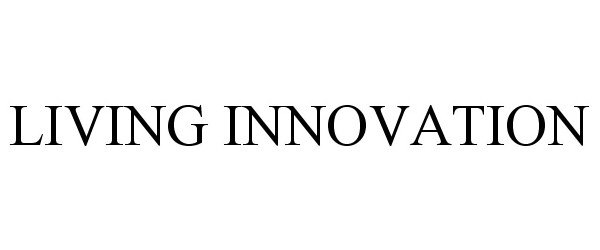 LIVING INNOVATION