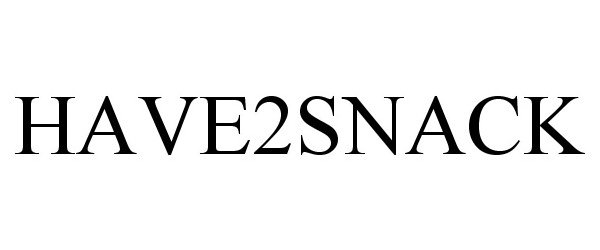 Trademark Logo HAVE2SNACK
