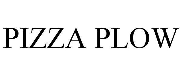 Trademark Logo PIZZA PLOW