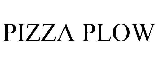  PIZZA PLOW