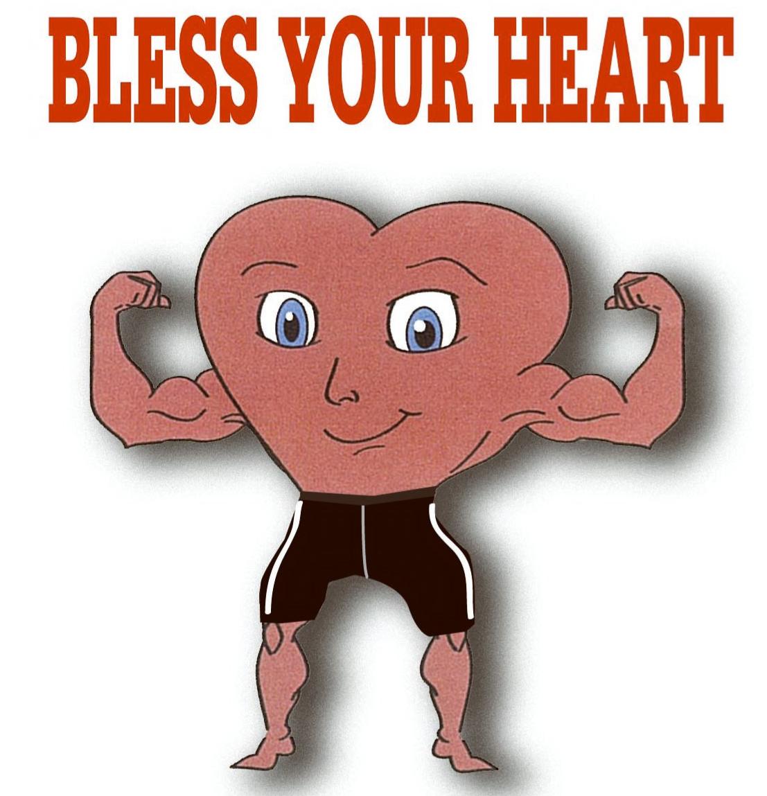 BLESS YOUR HEART