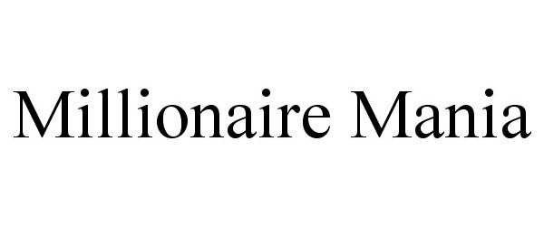 Trademark Logo MILLIONAIRE MANIA