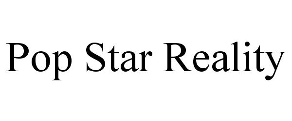 Trademark Logo POP STAR REALITY