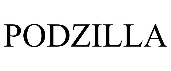 Trademark Logo PODZILLA