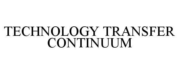  TECHNOLOGY TRANSFER CONTINUUM