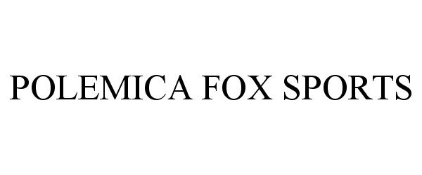  POLEMICA FOX SPORTS