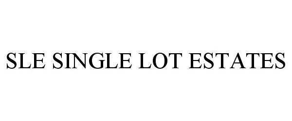  SLE SINGLE LOT ESTATES