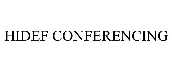 Trademark Logo HIDEF CONFERENCING