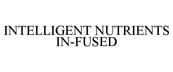  INTELLIGENT NUTRIENTS IN-FUSED