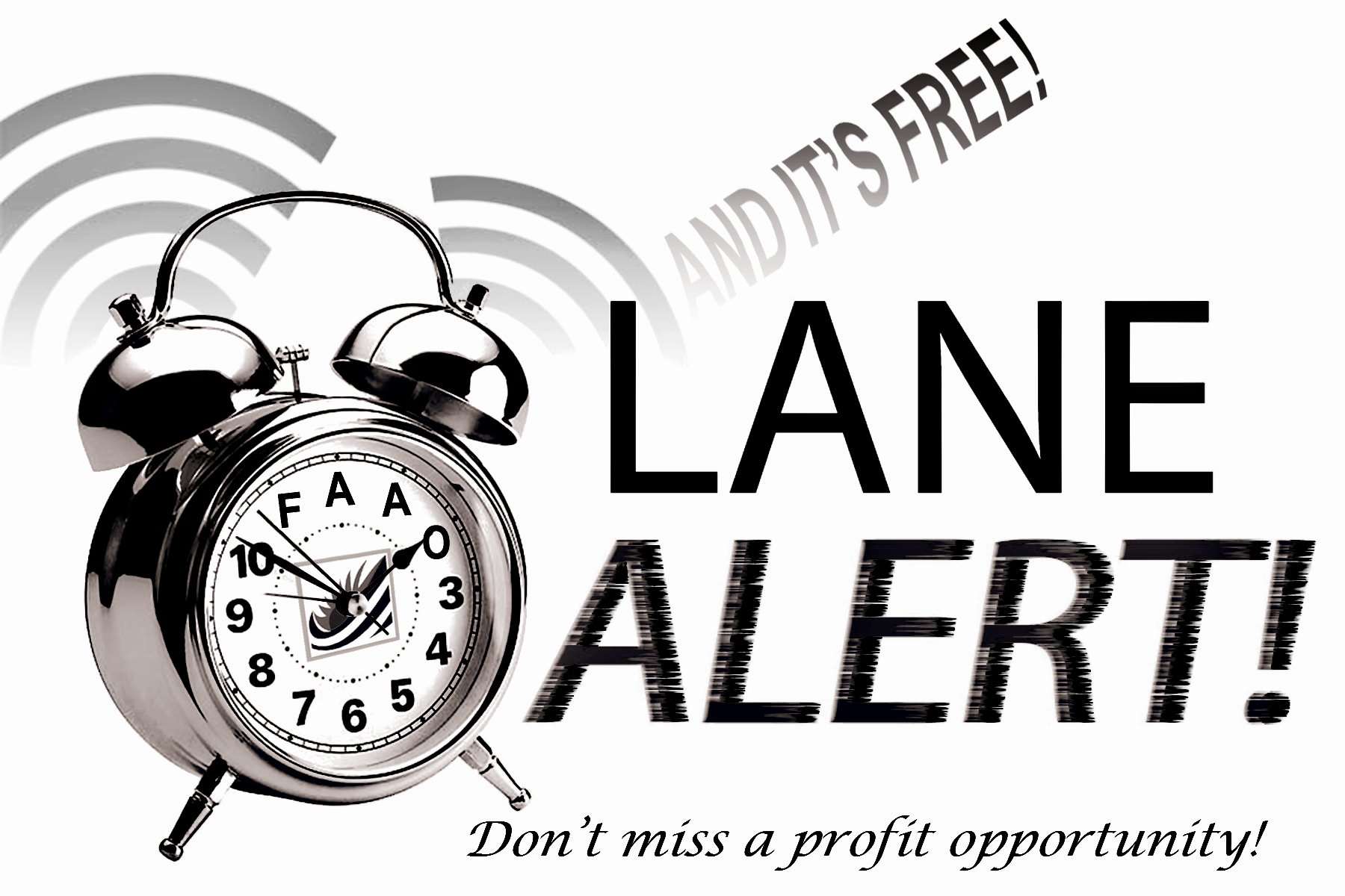  LANE ALERT! AND IT'S FREE! DON'T MISS A PROFIT OPPORTUNITY!