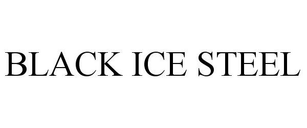  BLACK ICE STEEL