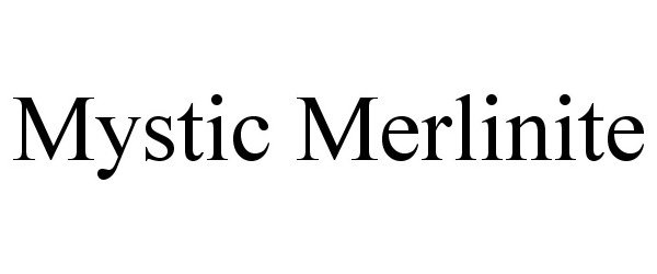 Trademark Logo MYSTIC MERLINITE